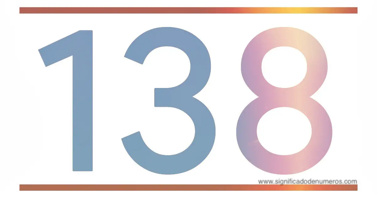 QUE SIGNIFICA EL NÚMERO 138 Significado de los Números