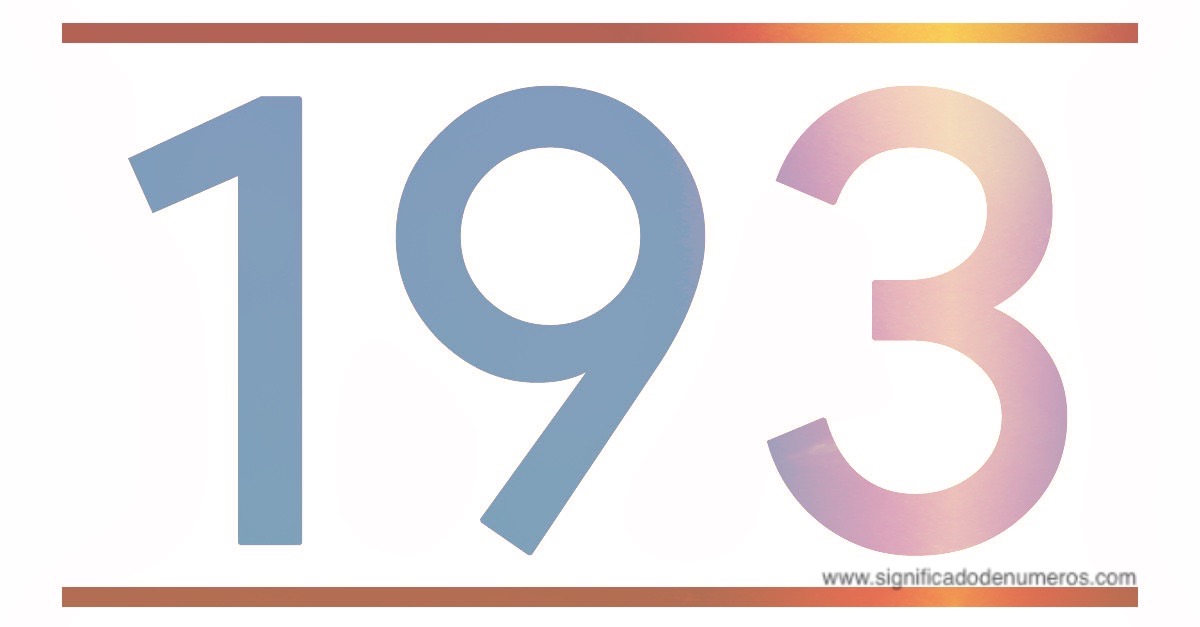 QUE SIGNIFICA EL NÚMERO 193 - Significado de los Números