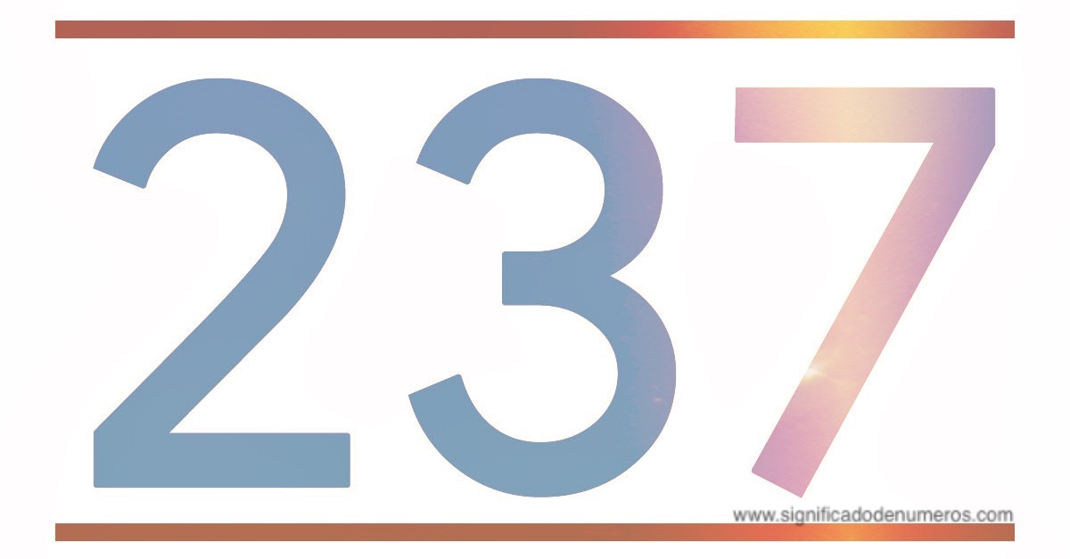 QUE SIGNIFICA EL NÚMERO 237 Significado de los Números