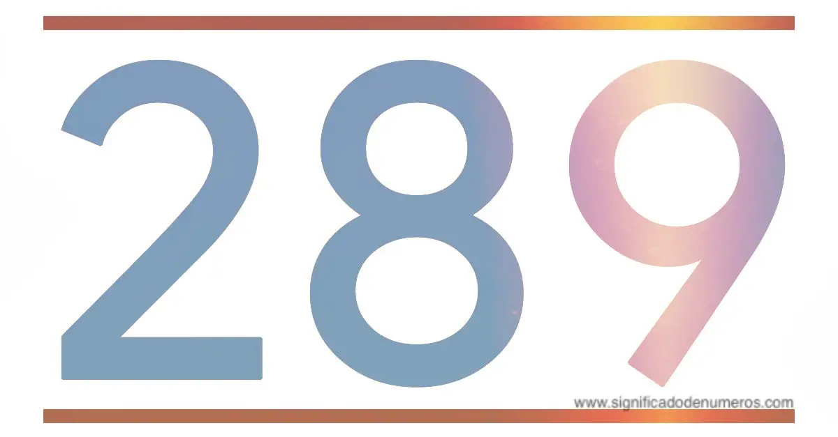 QUE SIGNIFICA EL NÚMERO 289 - Significado de los Números