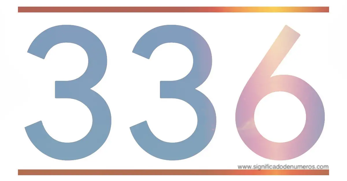 QUE SIGNIFICA EL NÚMERO 336 - Significado de los Números