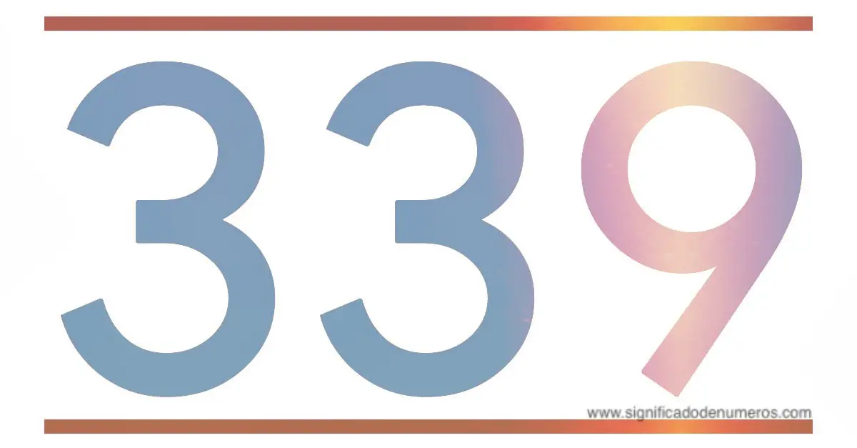 QUE SIGNIFICA EL NÚMERO 339 Significado de los Números