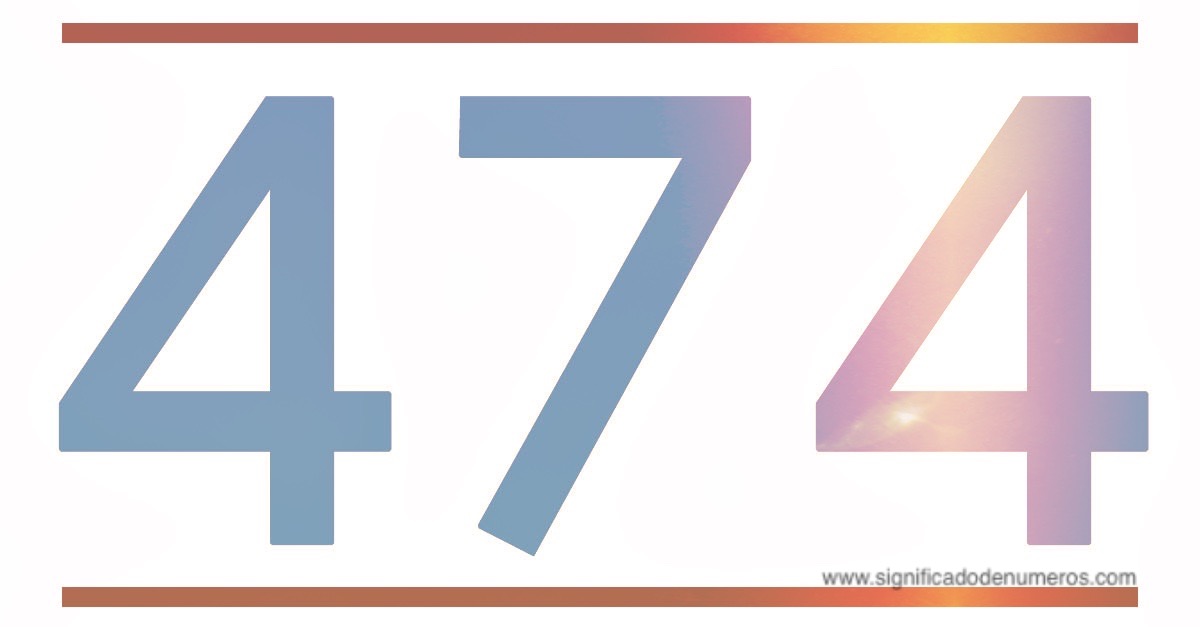 QUE SIGNIFICA EL NÚMERO 474 Significado de los Números
