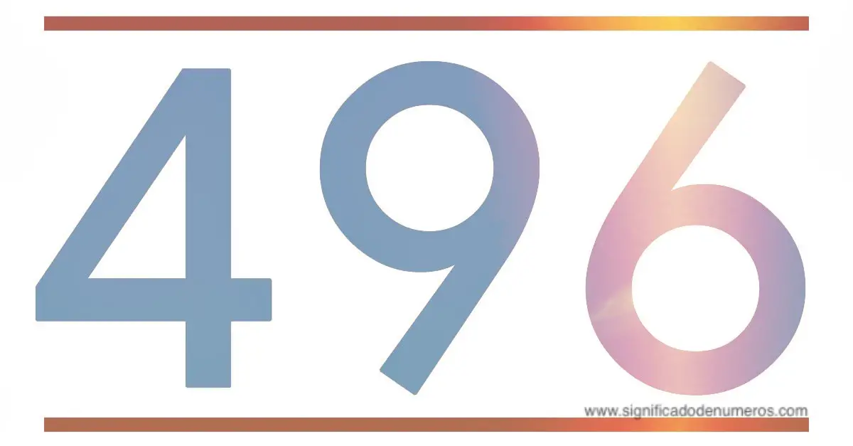 QUE SIGNIFICA EL NÚMERO 496 Significado de los Números