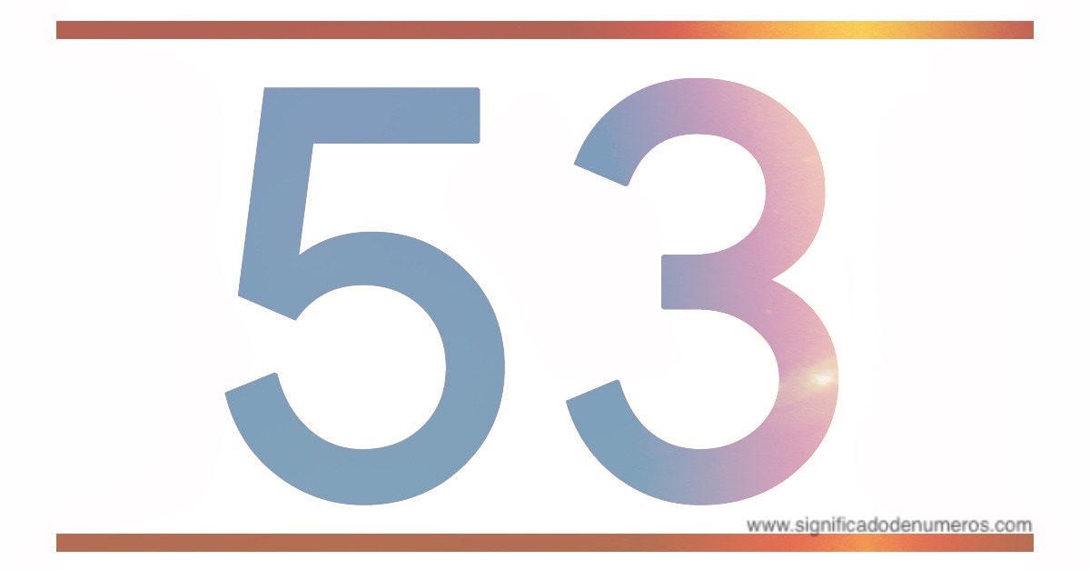 QUE SIGNIFICA EL NÚMERO 53 - Significado de los Números