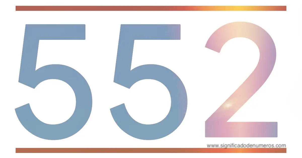 QUE SIGNIFICA EL NÚMERO 552 Significado de los Números
