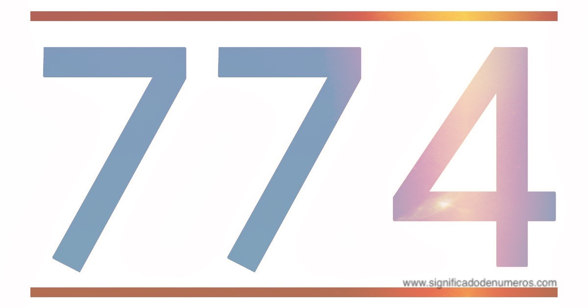 QUE SIGNIFICA EL NÚMERO 774 - Significado de los Números