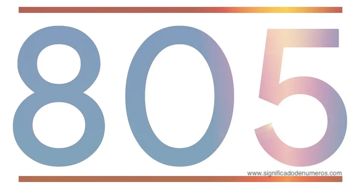 QUE SIGNIFICA EL NÚMERO 805 - Significado de los Números