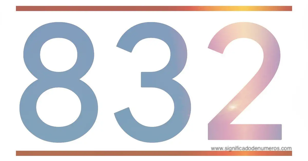QUE SIGNIFICA EL NÚMERO 832 Significado de los Números