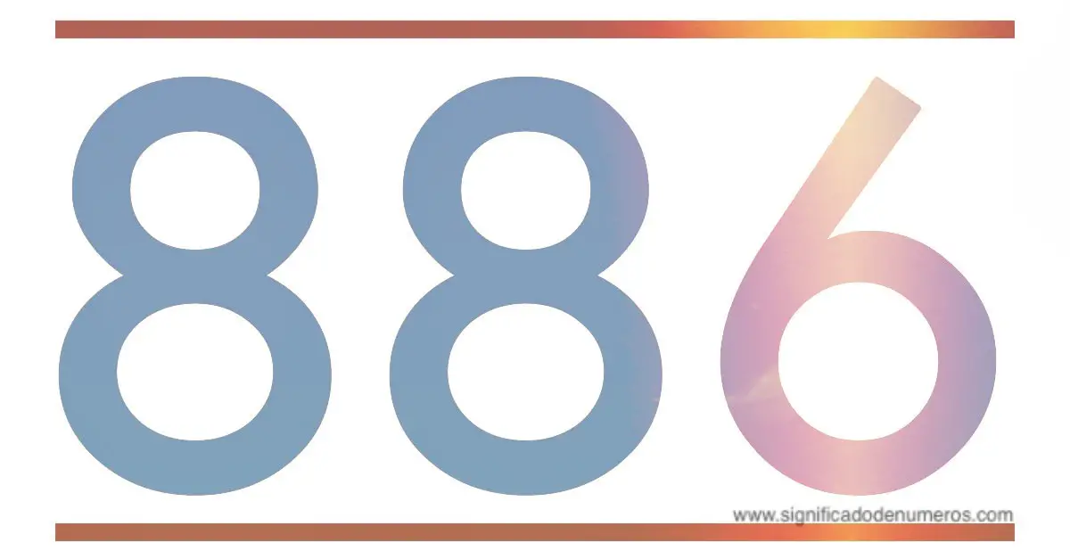 QUE SIGNIFICA EL NÚMERO 886 - Significado de los Números